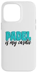 Coque pour iPhone 14 Pro Max Padel Is My Cardio Sport Citation Padel pour femme