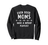 Good Moms Say Tee Sweatshirt