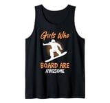 Snowboarding GIRL WHO BOARD ARE AWESOME Funny Girl Tank Top