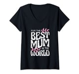 Womens Mother's Day T-shirt Design For The Best Mum in The World V-Neck T-Shirt