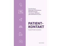 Patientkontakt | Gritt Overbeck, Mads Aage Toft Kristensen, Ruth Kirk Ertmann, Tora Grauers Willadsen Og John Sahl Andersen (Red.) | Språk: Danska