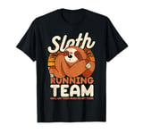 Sloth Running Team. We'll Get There When We Get There T-Shirt