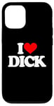 iPhone 12/12 Pro I Love Dick - Funny Saying Sarcastic Cool Sex Cute Sexy Case