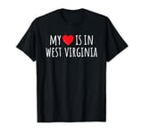 MY HEART IS IN WEST VIRGINIA Cute American State T-Shirt