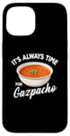 Coque pour iPhone 15 Gazpacho Food Lover It's Always Time to Eat Kawaii Gazpacho