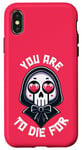 Coque pour iPhone X/XS Dark Humour You are to die for Grim Reaper Cute Halloween