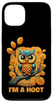 iPhone 13 I'm A Hoot, Owl Pun Sarcastic Jokes Sayings Case