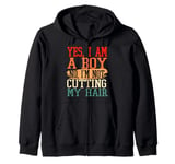 Yes, I Am A Boy No, I'm Not Cutting My Hair Funny Boys Zip Hoodie