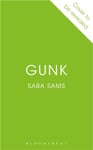 Gunk  By the multiawardwinning author of SEND NUDES