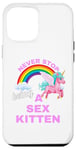 iPhone 12 Pro Max Fun Graphic-Never Stop Being A Sex Kitten Case