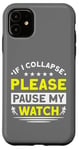 iPhone 11 Running If I Collapse Please Pause My Watch Runner Case