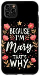 iPhone 11 Pro Max Women Because I'm Mary That's Why Woman Case