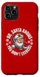 iPhone 11 Pro Funny Christmas Doctor Santa Knows You Didn't Exercise Case