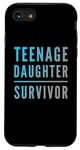 iPhone SE (2020) / 7 / 8 Parenting Teenage Daughter Quotes Teenage Daughter Survivor Case