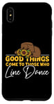 iPhone XS Max Line Dancing Dance Teacher Good Things Come To Those Who Case