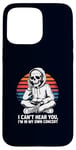 Coque pour iPhone 15 Pro Max I Can't Hear You I'm in My Own Concert Skeleton Music Lover