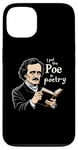 iPhone 13 I Put The Poe In Poetry | For A Poet | Funny Edgar Allan Poe Case