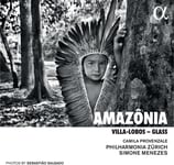 Philharmonia Zurich, Camila Provenzale, Simone Menezes  VillaLobos &amp; Glass: Amazonia  CD