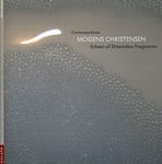 Contemporanea Ensemble, Alina Komissarova, Ejnar Kanding, Fritz Gerhard Berthelsen, Henrik Larsen, Irina Kalina Goudeva, Mogens Christensen  Echoes Of Dreamless Fragments  CD