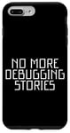 iPhone 7 Plus/8 Plus No More Debugging Stories Programmer's Late Night Case