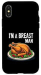 Coque pour iPhone X/XS Im A Breast Man Turquie Dîner de Thanksgiving amusant pour homme papa