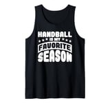 Handball Is My Favorite Season Tank Top