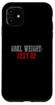 Coque pour iPhone 11 OBJECTIF POIDS SEXY AF Objectifs de fitness amusants