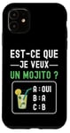 Coque pour iPhone 11 Est-ce que je veux un mojito cadeau drôle apéro homme femme