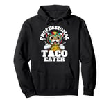 Professional Taco Eater, funny taco eating mexican cat Pullover Hoodie