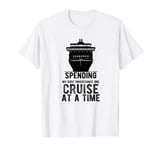 Spending My Kids' Inheritance One Cruise at a Time Funny T-Shirt
