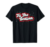 Retro, Tis The Season Graaphic. Group Family Christmas T-Shirt