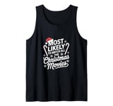 Most likely to watch all the Christmas movies funny holiday Tank Top