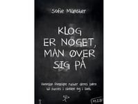 Klog Er Noget, Man Øver Sig På | Sofie Münster | Språk: Danska