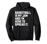 Basketball Is My Jam Funny Basketball Lover Pullover Hoodie