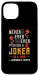 iPhone 13 Never Ever Ever Use A Joker Gambler Loves Board Game Mahjong Case