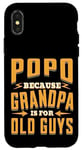 Coque pour iPhone X/XS Popo Because Grandpa is for Old Guys Father’s Day Grandpa