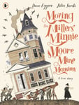 Moving the Millers&#039; Minnie Moore Mine Mansion: A True Story