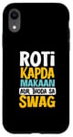 Coque pour iPhone XR Roti Kapda Make Aur Thoda avec Swag Desi Attitude Vibes