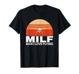 MILF Man I love Flying T-Shirt