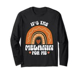 It's The Melanin For Me BHM Rainbow Black History Month Girl Long Sleeve T-Shirt