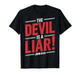 Christian Faith Verse John 8:44 The Devil Is A Liar T-Shirt