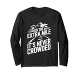 Go The Extra Mile It's Never Crowded Long Sleeve T-Shirt