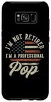 Coque pour Galaxy S8+ I'm Not Retired I'm A Professional Pop Funny Retirement