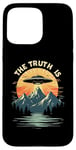 iPhone 15 Pro Max THE TRUTH IS UFO Mountain Sunset Case