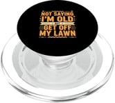 Not Saying I'm Old But Get Off My Lawn Senior Mowing |-- PopSockets PopGrip pour MagSafe