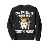 I'm Friends With The Tooth Fairy - Dental Dentist Christmas Sweatshirt