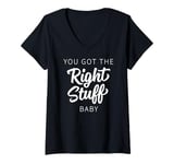 Womens You Got The Right Stuff, Baby - Retro 80s Band Saying V-Neck T-Shirt