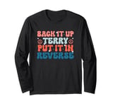 Back It Up Terry Put It In Reverse Long Sleeve T-Shirt