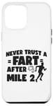 iPhone 12 Pro Max Running Runner Half Marathon Never Trust A Fart After Mile 2 Case