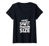 Womens Funny Penguin Quotes Of I Am Not Short I Am Penguin Size V-Neck T-Shirt